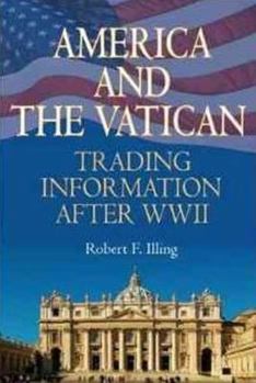 Hardcover America and the Vatican: Trading Information After World War II Book