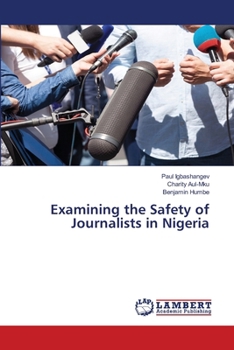 Paperback Examining the Safety of Journalists in Nigeria Book