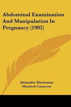 Paperback Abdominal Examination And Manipulation In Pregnancy (1902) Book
