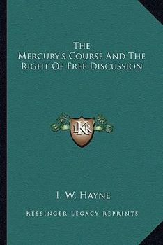 Paperback The Mercury's Course And The Right Of Free Discussion Book