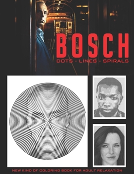Paperback Bosch Dots Lines Spirals: The BEST Coloring Book for Any Fan!!! Book