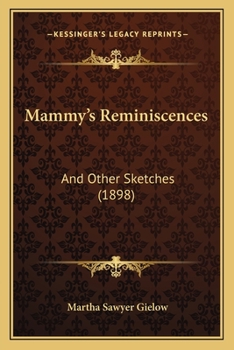 Paperback Mammy's Reminiscences: And Other Sketches (1898) Book