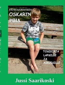 Pähkinärinteen Oskarin piha: Tosikirja lapsille ja aikuisille (Finnish Edition)