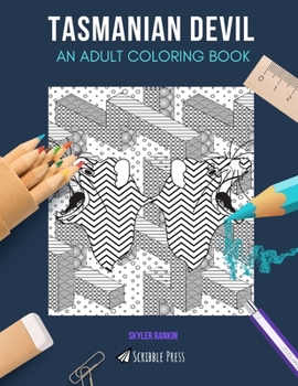 Paperback Tasmanian Devil: AN ADULT COLORING BOOK: A Tasmanian Devil Coloring Book For Adults Book