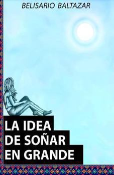 Paperback La Idea de So?ar En Grande [Spanish] Book