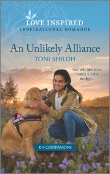 An Unlikely Alliance: An Uplifting Inspirational Romance - Book #7 of the K-9 Companions