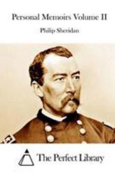 Personal Memoirs of P. H. Sheridan, General, United States Army; Volume 2
