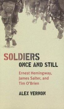 Soldiers Once and Still: Ernest Hemingway, James Salter, and Tim O'Brian