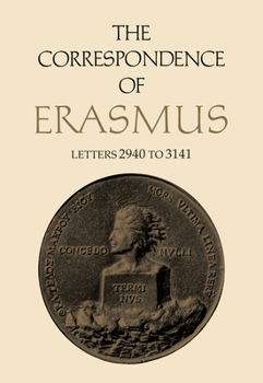 Hardcover The Correspondence of Erasmus: Letters 2940 to 3141, Volume 21 Book