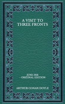 Paperback A Visit To Three Fronts: June 1916 - Original Edition Book