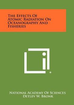 Paperback The Effects of Atomic Radiation on Oceanography and Fisheries Book