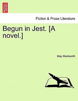 Paperback Begun in Jest. [A Novel.] Book