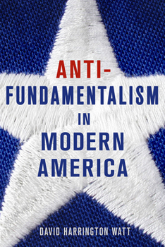 Hardcover Antifundamentalism in Modern America Book
