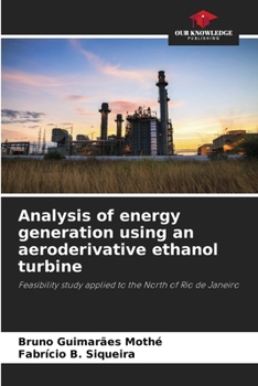 Paperback Analysis of energy generation using an aeroderivative ethanol turbine Book