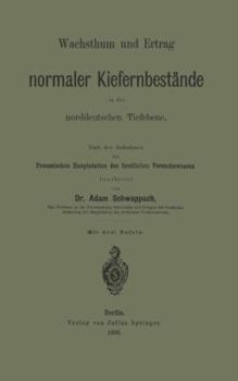 Paperback Wachsthum Und Ertrag Normaler Kiefernbestände in Der Norddeutschen Tiefebene: Nach Den Aufnahmen Der Preussischen Hauptstation Des Forstlichen Versuch [German] Book