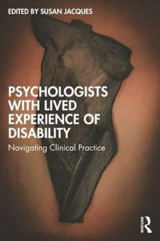 Paperback Psychologists with Lived Experience of Disability: Navigating Clinical Practice Book