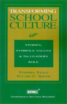 Paperback Transforming School Culture: Stories, Symbols, Values & the Leader's Role Book