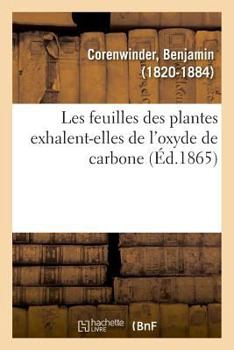 Paperback Les Feuilles Des Plantes Exhalent-Elles de l'Oxyde de Carbone [French] Book