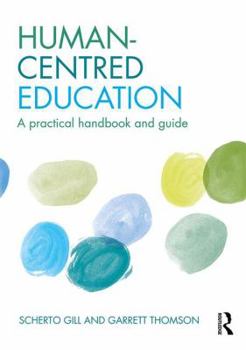 Paperback Human-Centred Education: A practical handbook and guide Book