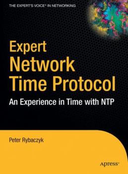 Hardcover Expert Network Time Protocol: An Experience in Time with Ntp Book