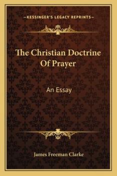 Paperback The Christian Doctrine Of Prayer: An Essay Book