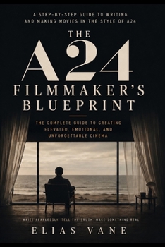 Paperback The A24 Filmmaker’s Blueprint Book