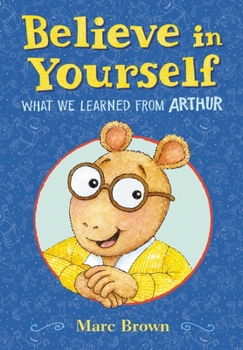 Hardcover Believe in Yourself: What We Learned from Arthur Book
