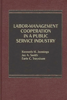 Hardcover Labor-Management Cooperation in a Public Service Industry Book