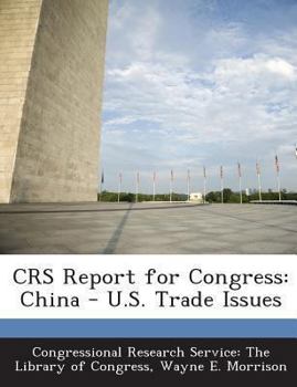 Paperback Crs Report for Congress: China - U.S. Trade Issues Book