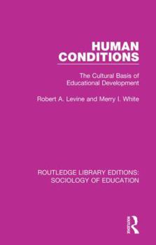Hardcover Human Conditions: The Cultural Basis of Educational Developments Book
