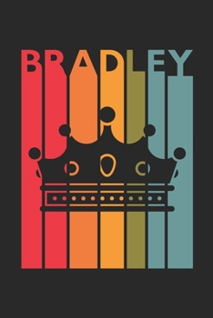 Bradley: Vintage Custom Personalized Lined Name Notebook, Diary, Journal - Retro Birthday, Christmas Gifts for Son, Nephew, Brother, Dad, Father: ... Diary, 110 page, Lined, 6x9 (15.2 x 22.9 cm)