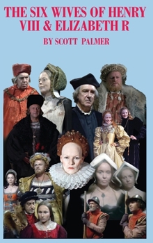 Hardcover The Six Wives of Henry VIII & Elizabeth R: The Series Book