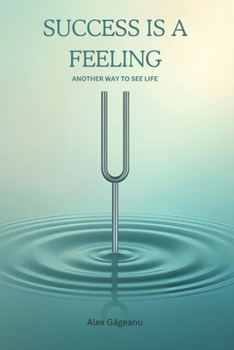Paperback Success Is a Feeling: Another way to see life Book
