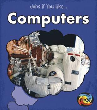 Jobs If You Like Computers - Book  of the Jobs If You Like . . .