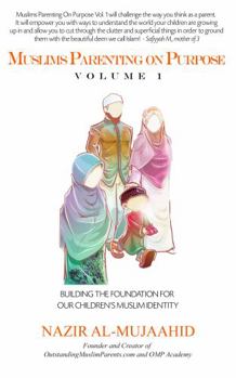 Paperback Muslims Parenting on Purpose Volume 1 Book
