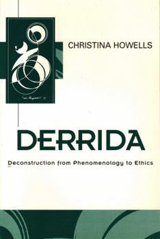 Paperback Derrida: Deconstruction from Phenomenology to Ethics Book