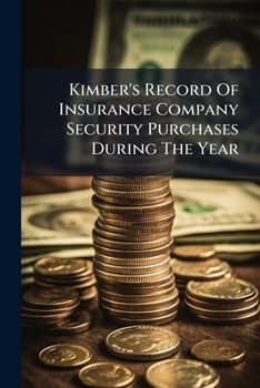 Paperback Kimber's Record Of Insurance Company Security Purchases During The Year Book