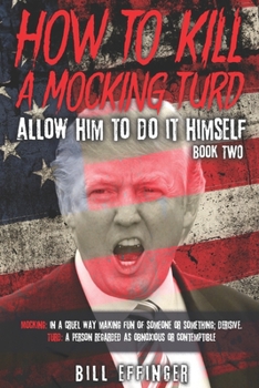Paperback How To Kill a Mocking Turd (2): Allow Him to do it Himself Book