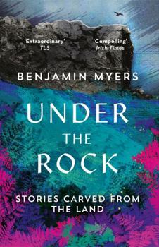 Paperback Under the Rock: Stories Carved From the Land Book