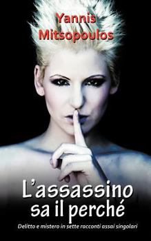 Paperback L'assassino Sa Il Perché: Sette Singolari Racconti Di Delitto E Mistero Book