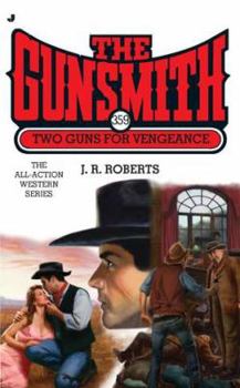 Two Guns for Vengeance - Book #359 of the Gunsmith