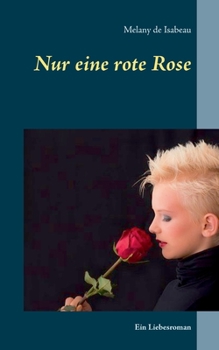 Paperback Nur eine rote Rose: Ein Liebesroman [German] Book