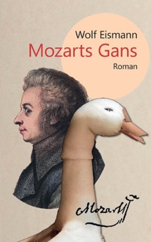 Paperback Mozarts Gans: Roman [German] Book