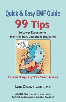 Paperback Quick & Easy EMF Guide: 99 Tips to Lower Exposure to Harmful Electromagnetic Radiation - Includes Dangers of 5G & Smart Devices Book