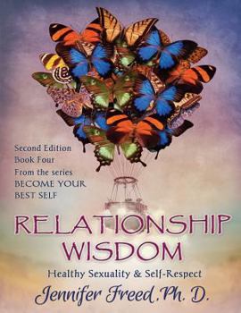 Paperback Relationship Wisdom: Healthy Sexuality & Self-Respect Book