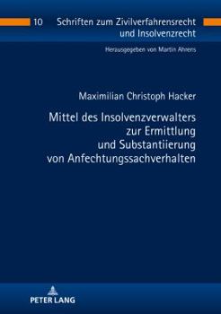 Hardcover Mittel des Insolvenzverwalters zur Ermittlung und Substantiierung von Anfechtungssachverhalten [German] Book