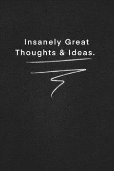 Paperback Insanely Great Thoughts & Ideas.: Quote on Blackboard Notebook / Journal Gift / Doted, numbred, 120 Pages, 6x9, Soft Cover, Matte Finish Book