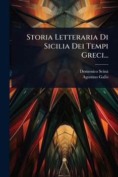 Paperback Storia Letteraria Di Sicilia Dei Tempi Greci... [Italian] Book