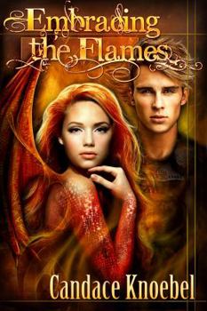 Embracing the Flames - Book #2 of the Born in Flames Trilogy