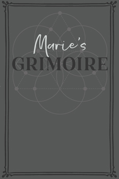 Paperback Marie's Grimoire: Personalized Grimoire / Book of Shadows (6 x 9 inch) with 110 pages inside, half journal pages and half spell pages. Book